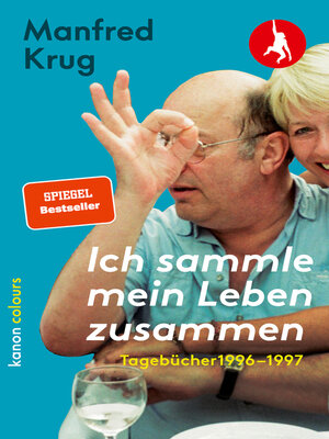 cover image of Manfred Krug. Ich sammle mein Leben zusammen. Tagebücher 1996–1997